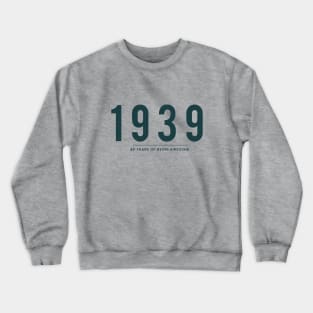 80th Birthday gift - 1939, 80 Years of Being Awesome Crewneck Sweatshirt